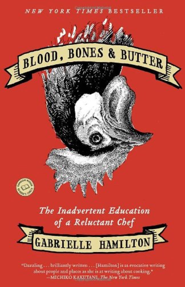 Blood, Bones, and Butter: The Education of a Reluctant Chef