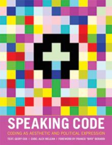Speaking Code: coding as aesthetic and political expression