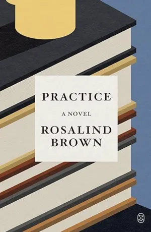 Practice: A Novel